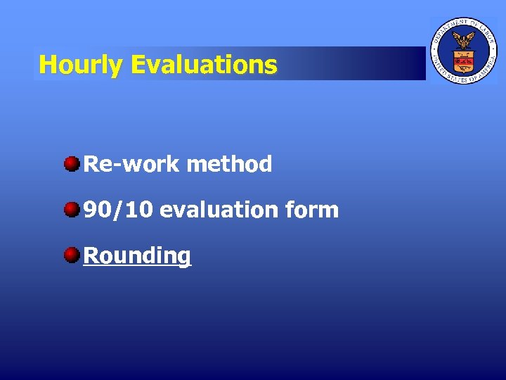Hourly Evaluations Re-work method 90/10 evaluation form Rounding 