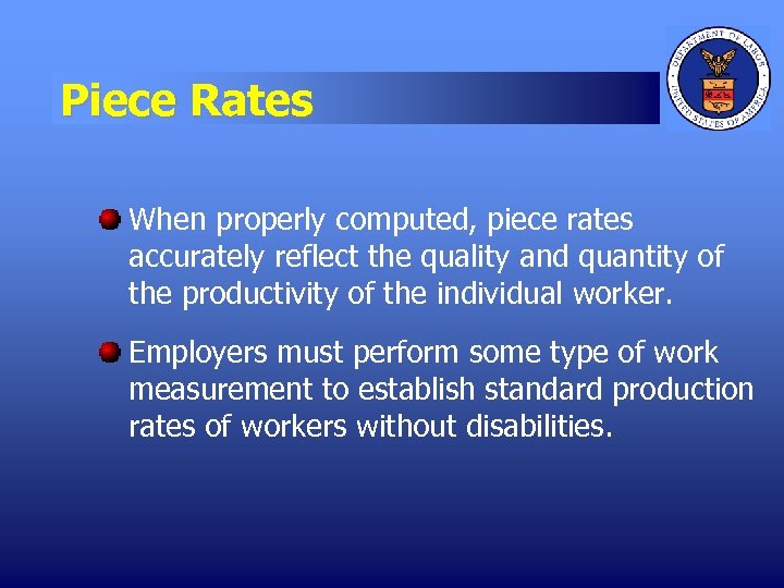 Piece Rates When properly computed, piece rates accurately reflect the quality and quantity of