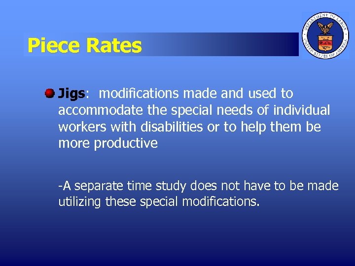 Piece Rates Jigs: modifications made and used to accommodate the special needs of individual