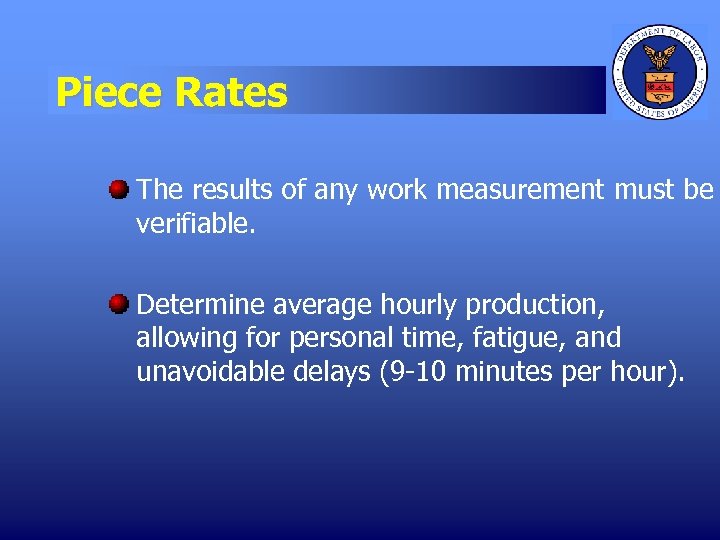 Piece Rates The results of any work measurement must be verifiable. Determine average hourly
