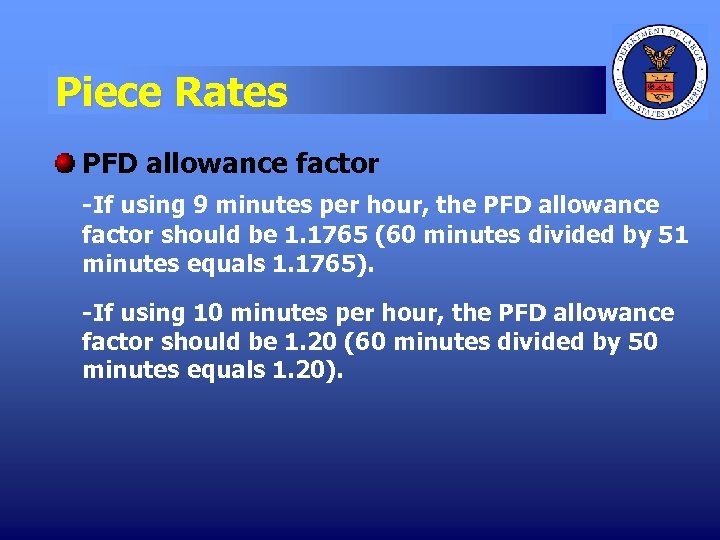 Piece Rates PFD allowance factor -If using 9 minutes per hour, the PFD allowance