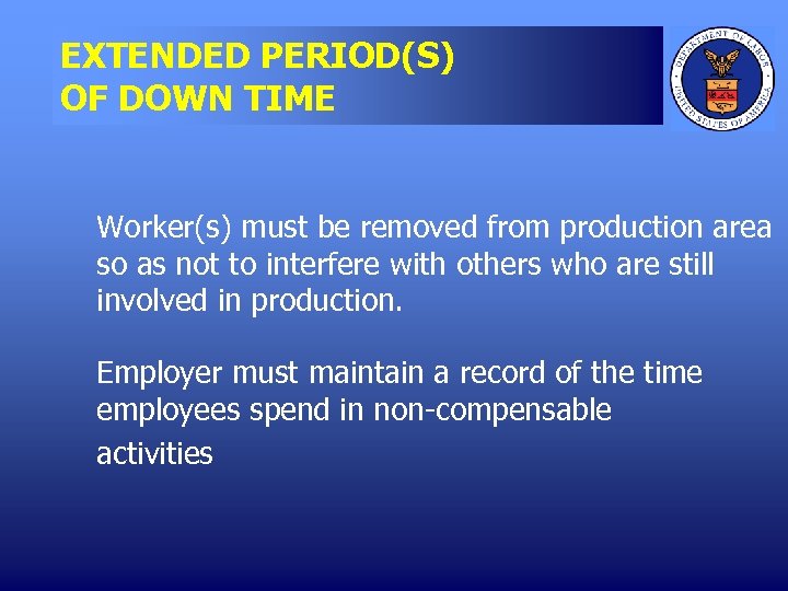 EXTENDED PERIOD(S) OF DOWN TIME Worker(s) must be removed from production area so as