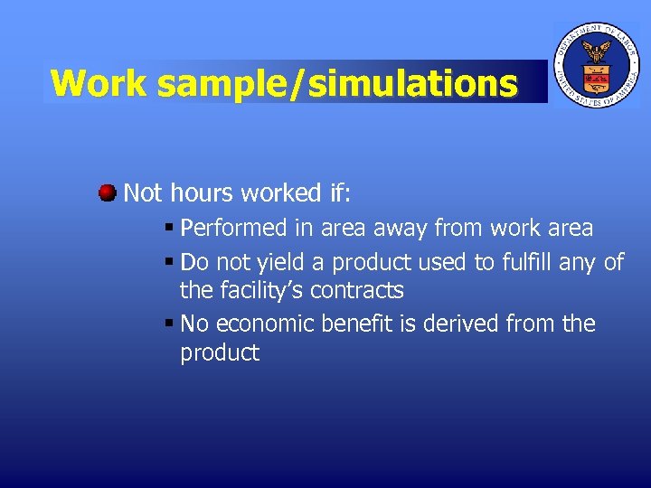 Work sample/simulations Not hours worked if: § Performed in area away from work area