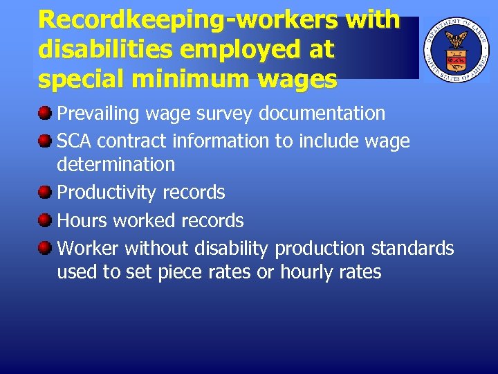 Recordkeeping-workers with disabilities employed at special minimum wages Prevailing wage survey documentation SCA contract
