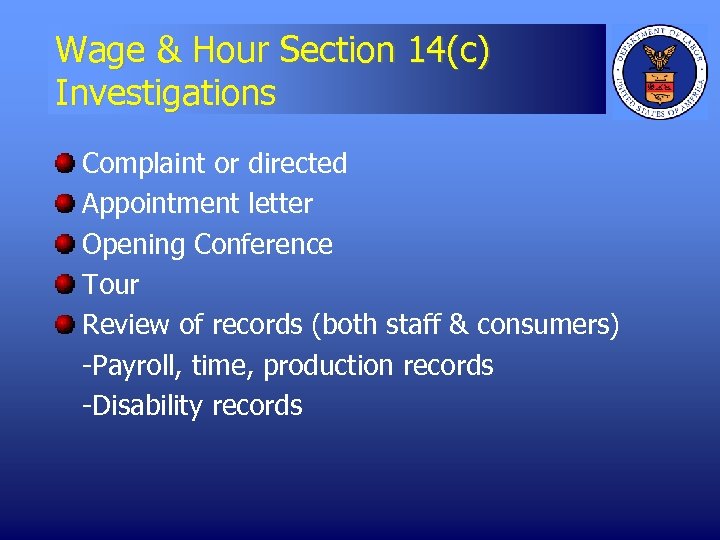 Wage & Hour Section 14(c) Investigations Complaint or directed Appointment letter Opening Conference Tour