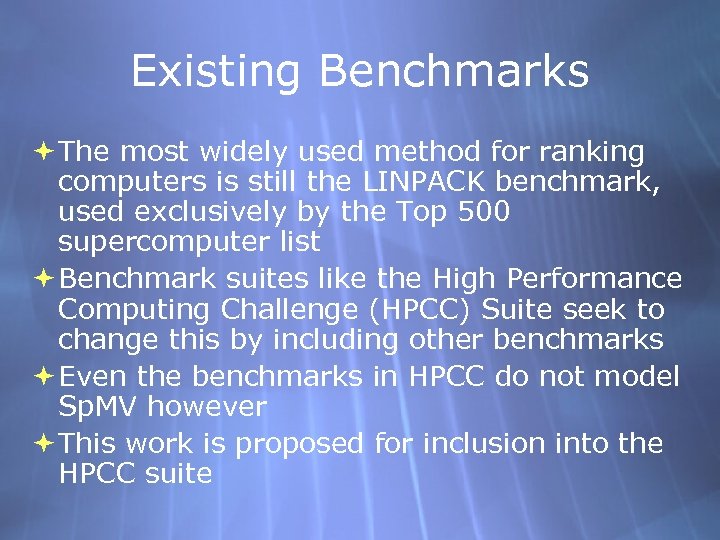 Existing Benchmarks The most widely used method for ranking computers is still the LINPACK