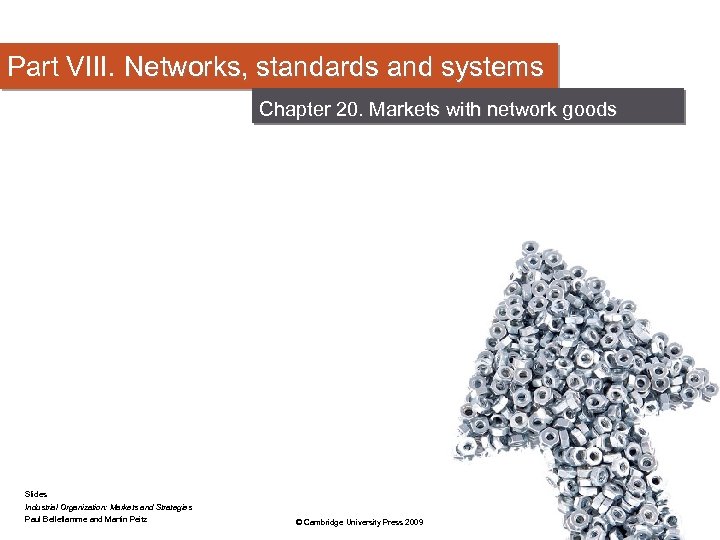 Part VIII. Networks, standards and systems Chapter 20. Markets with network goods Slides Industrial