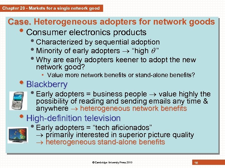 Chapter 20 - Markets for a single network good Case. Heterogeneous adopters for network