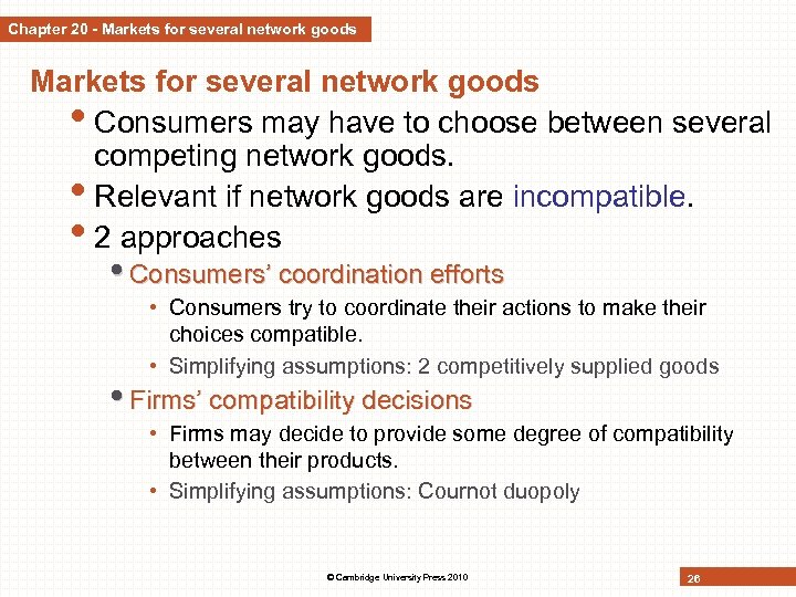 Chapter 20 - Markets for several network goods • Consumers may have to choose