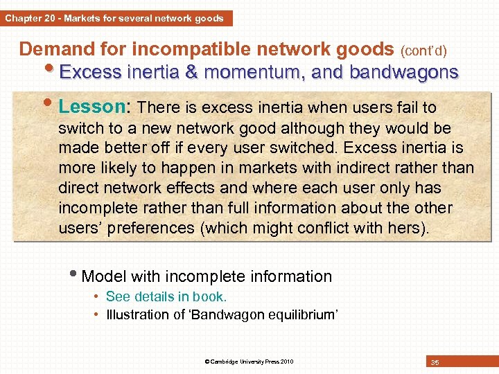 Chapter 20 - Markets for several network goods Demand for incompatible network goods (cont’d)