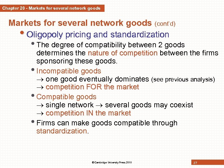 Chapter 20 - Markets for several network goods (cont’d) • Oligopoly pricing and standardization