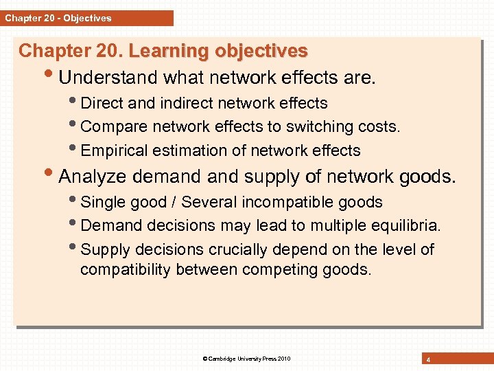 Chapter 20 - Objectives Chapter 20. Learning objectives • Understand what network effects are.