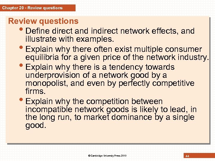 Chapter 20 - Review questions • Define direct and indirect network effects, and illustrate