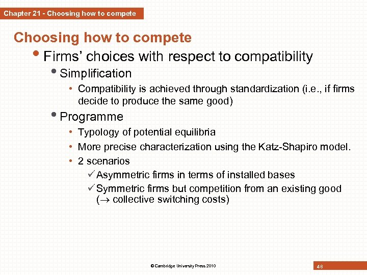 Chapter 21 - Choosing how to compete • Firms’ choices with respect to compatibility