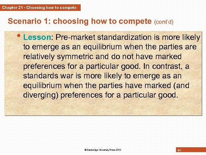 Chapter 21 - Choosing how to compete Scenario 1: choosing how to compete (cont’d)