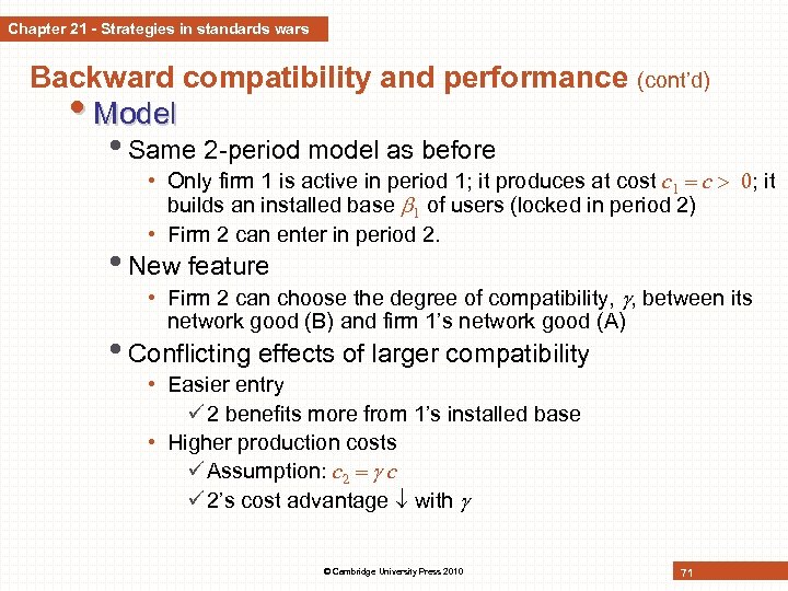 Chapter 21 - Strategies in standards wars Backward compatibility and performance (cont’d) • Model