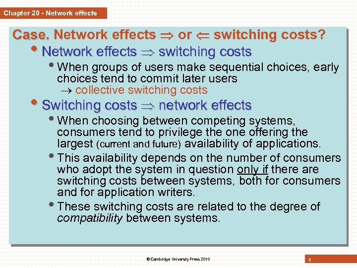 Chapter 20 - Network effects Case. Network effects or switching costs? • Network effects