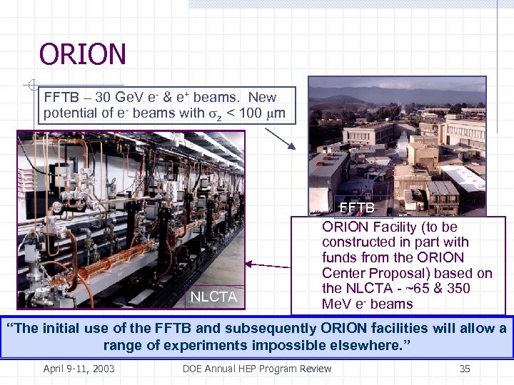 ORION FFTB – 30 Ge. V e- & e+ beams. New potential of e-