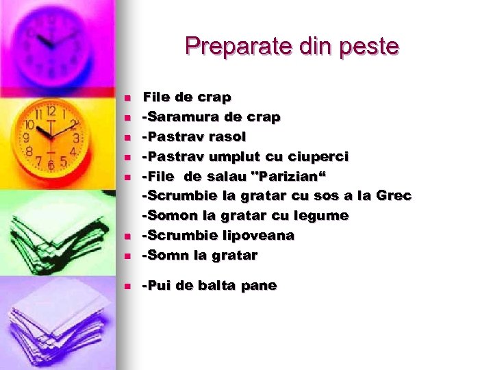 Preparate din peste n File de crap -Saramura de crap -Pastrav rasol -Pastrav umplut