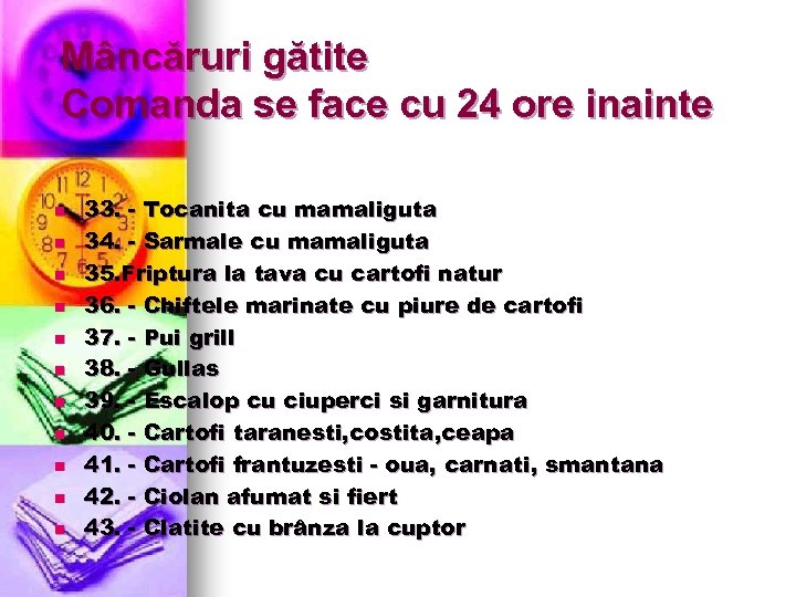 Mâncăruri gătite Comanda se face cu 24 ore inainte n n n 33. -