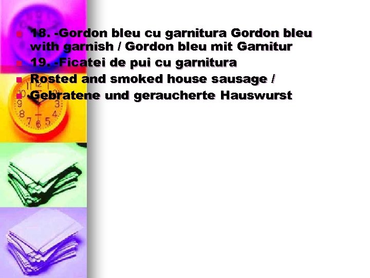 n n 18. -Gordon bleu cu garnitura Gordon bleu with garnish / Gordon bleu