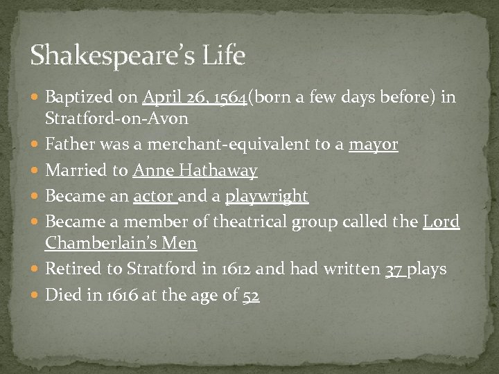 Shakespeare’s Life Baptized on April 26, 1564(born a few days before) in Stratford-on-Avon Father