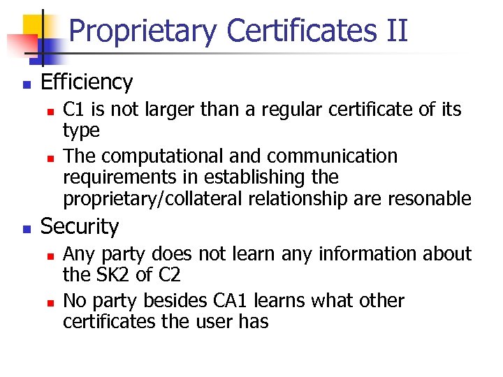 Proprietary Certificates II n Efficiency n n n C 1 is not larger than