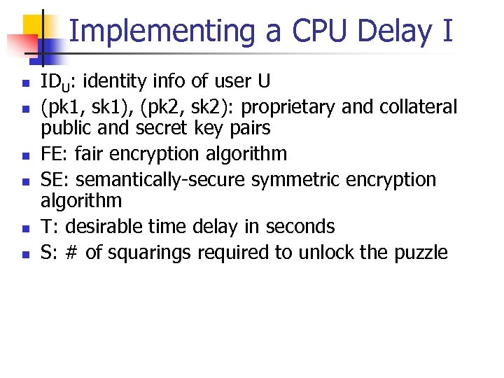 Implementing a CPU Delay I n n n IDU: identity info of user U