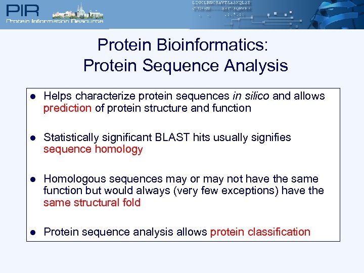 Protein Bioinformatics: Protein Sequence Analysis l Helps characterize protein sequences in silico and allows