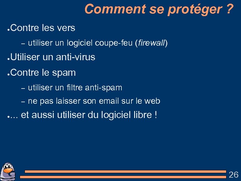 Comment se protéger ? ● Contre les vers – utiliser un logiciel coupe-feu (firewall)