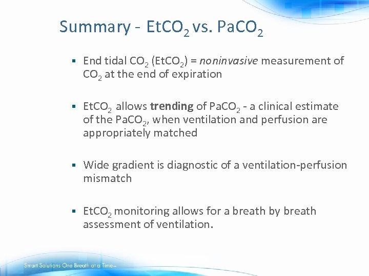  Summary - Et. CO 2 vs. Pa. CO 2 § End tidal CO