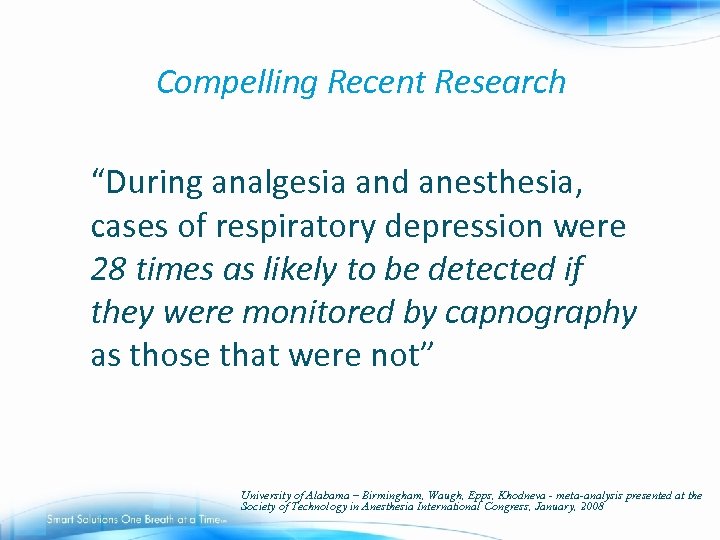 Compelling Recent Research “During analgesia and anesthesia, cases of respiratory depression were 28 times