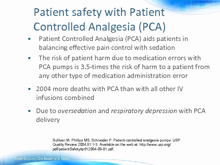 Patient safety with Patient Controlled Analgesia (PCA) § § Patient Controlled Analgesia (PCA) aids