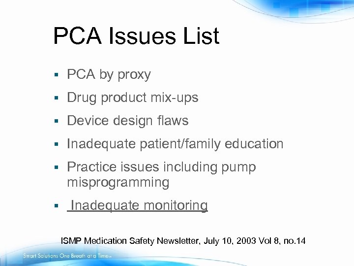 PCA Issues List § PCA by proxy § Drug product mix-ups § Device design