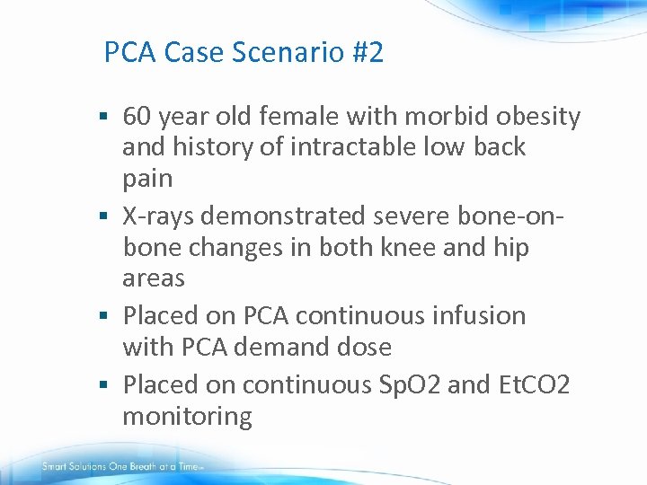 PCA Case Scenario #2 60 year old female with morbid obesity and history of