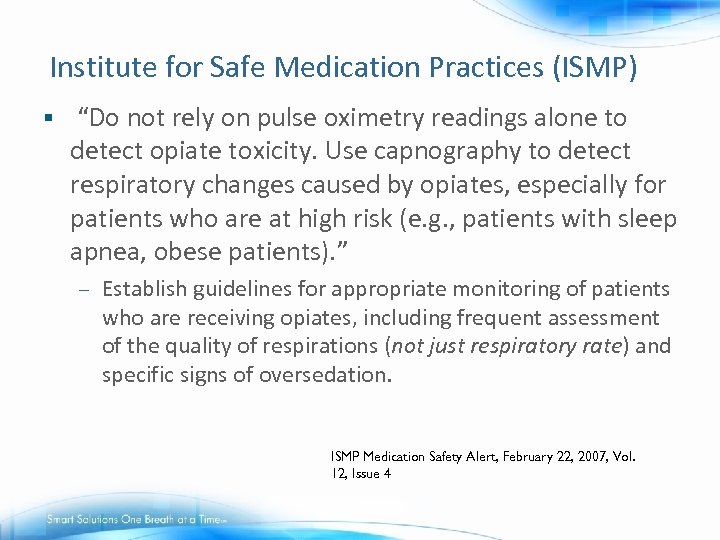 Institute for Safe Medication Practices (ISMP) § “Do not rely on pulse oximetry readings