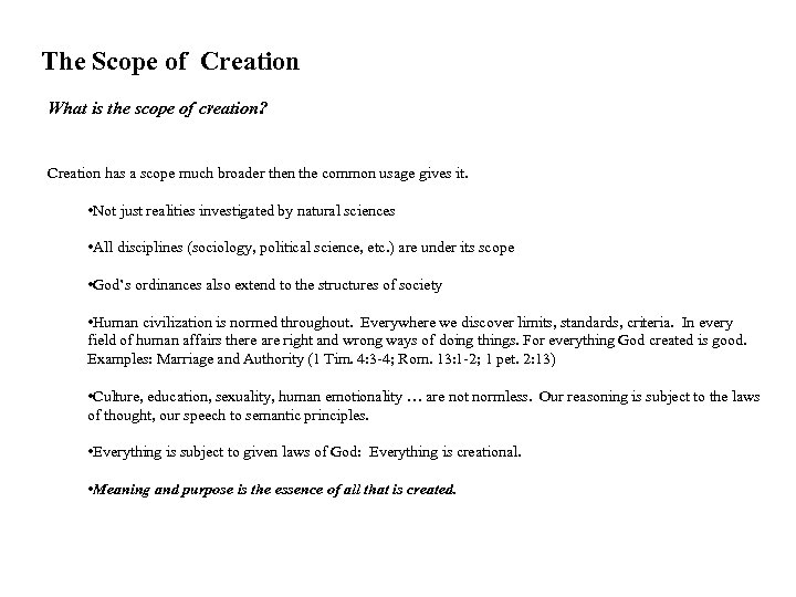 The Scope of Creation What is the scope of creation? Creation has a scope