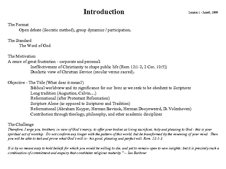 Introduction Lesson 1 - June 6, 1999 The Format Open debate (Socratic method), group