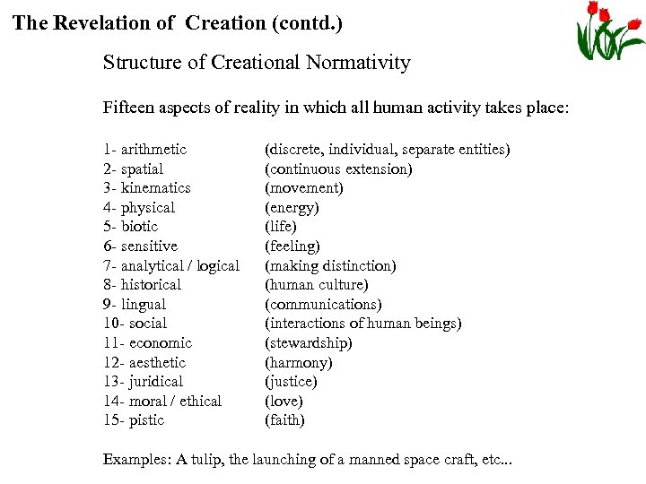 The Revelation of Creation (contd. ) Structure of Creational Normativity Fifteen aspects of reality