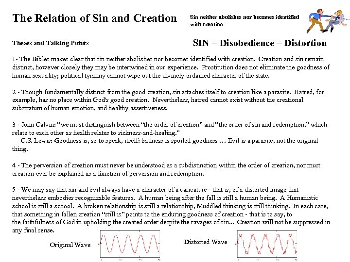 The Relation of Sin and Creation Theses and Talking Points Sin neither abolishes nor