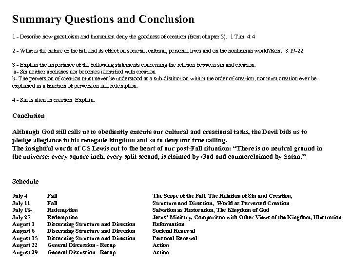 Summary Questions and Conclusion 1 - Describe how gnosticism and humanism deny the goodness