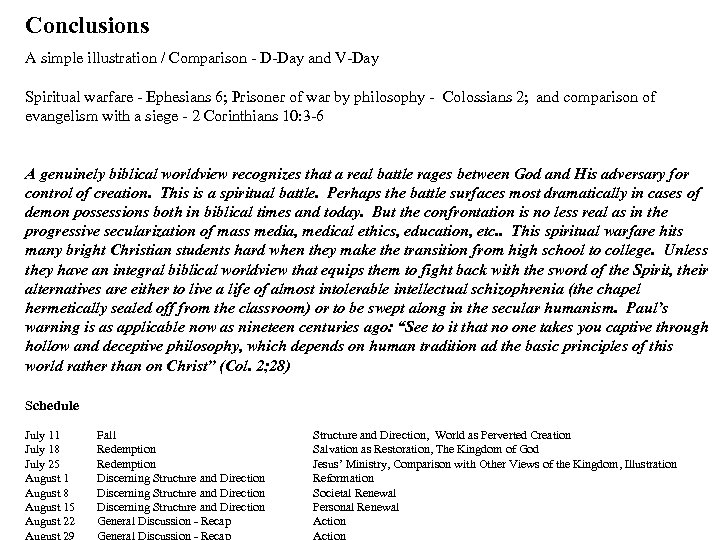 Conclusions A simple illustration / Comparison - D-Day and V-Day Spiritual warfare - Ephesians