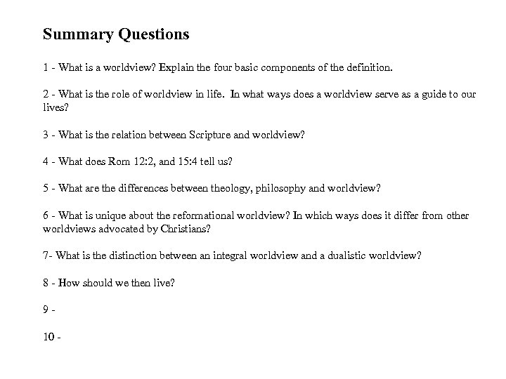 Summary Questions 1 - What is a worldview? Explain the four basic components of