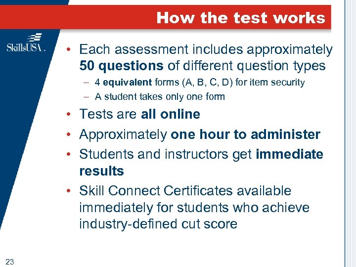How the test works • Each assessment includes approximately 50 questions of different question