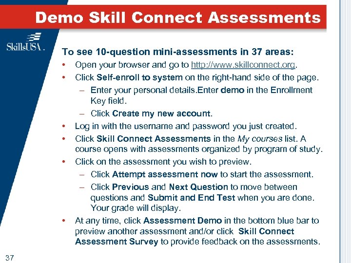 Demo Skill Connect Assessments To see 10 -question mini-assessments in 37 areas: • •