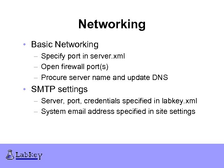 Networking • Basic Networking – Specify port in server. xml – Open firewall port(s)