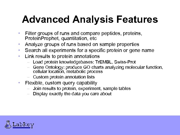 Advanced Analysis Features • Filter groups of runs and compare peptides, proteins, Protein. Prophet,