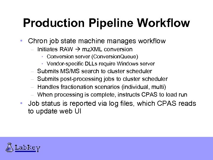 Production Pipeline Workflow • Chron job state machine manages workflow – Initiates RAW mz.