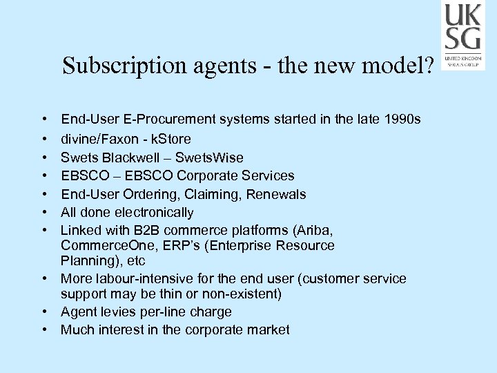 Subscription agents - the new model? • • End-User E-Procurement systems started in the