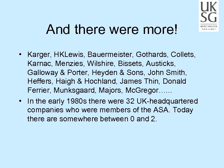 And there were more! • Karger, HKLewis, Bauermeister, Gothards, Collets, Karnac, Menzies, Wilshire, Bissets,